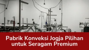 Read more about the article Pabrik Konveksi Jogja