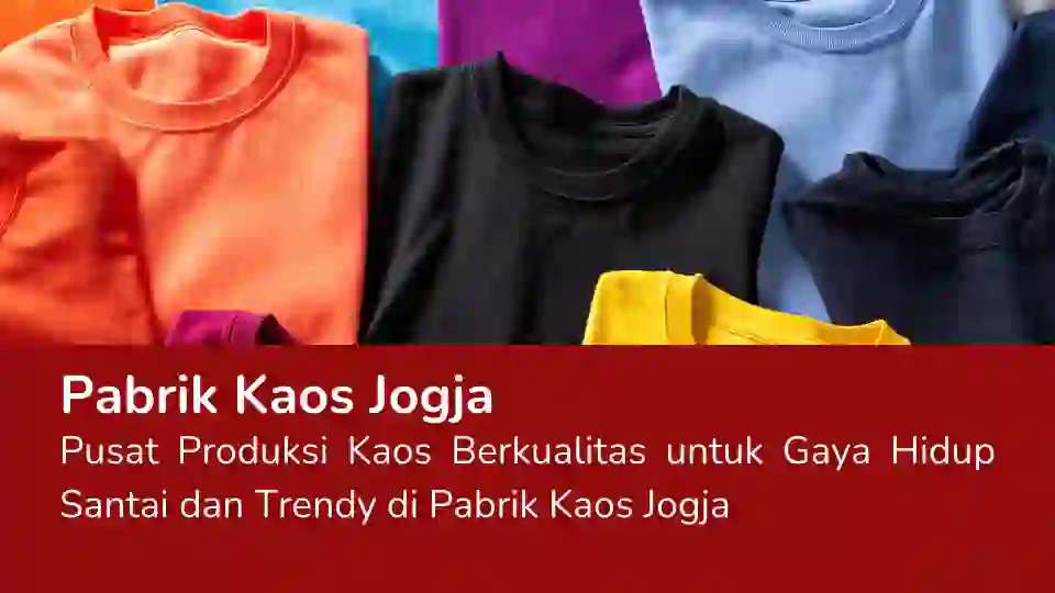 Read more about the article Pabrik Kaos Jogja
