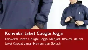 Read more about the article Konveksi Jaket Cougle Jogja