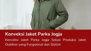 Read more about the article Konveksi Jaket Parka Jogja