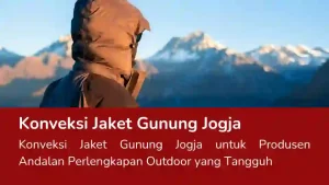 Read more about the article Konveksi Jaket Gunung Jogja
