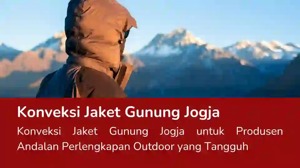Read more about the article Konveksi Jaket Gunung Jogja