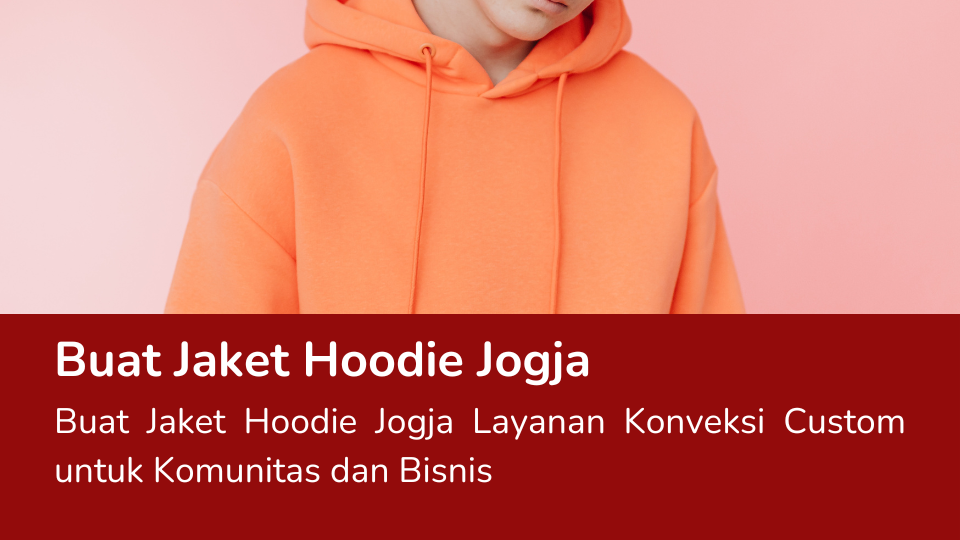 Read more about the article Buat Jaket Hoodie Jogja
