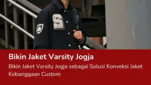 Read more about the article Bikin Jaket Varsity Jogja