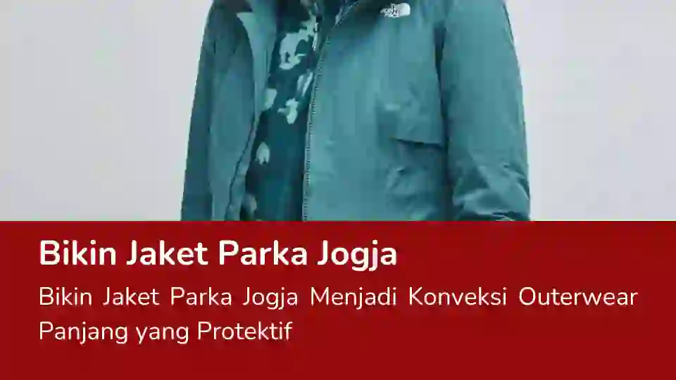 Read more about the article Bikin Jaket Parka Jogja