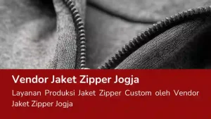 Read more about the article Vendor Jaket Zipper Jogja